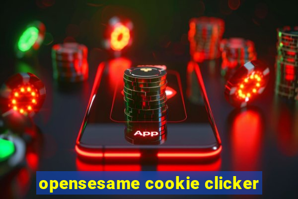 opensesame cookie clicker